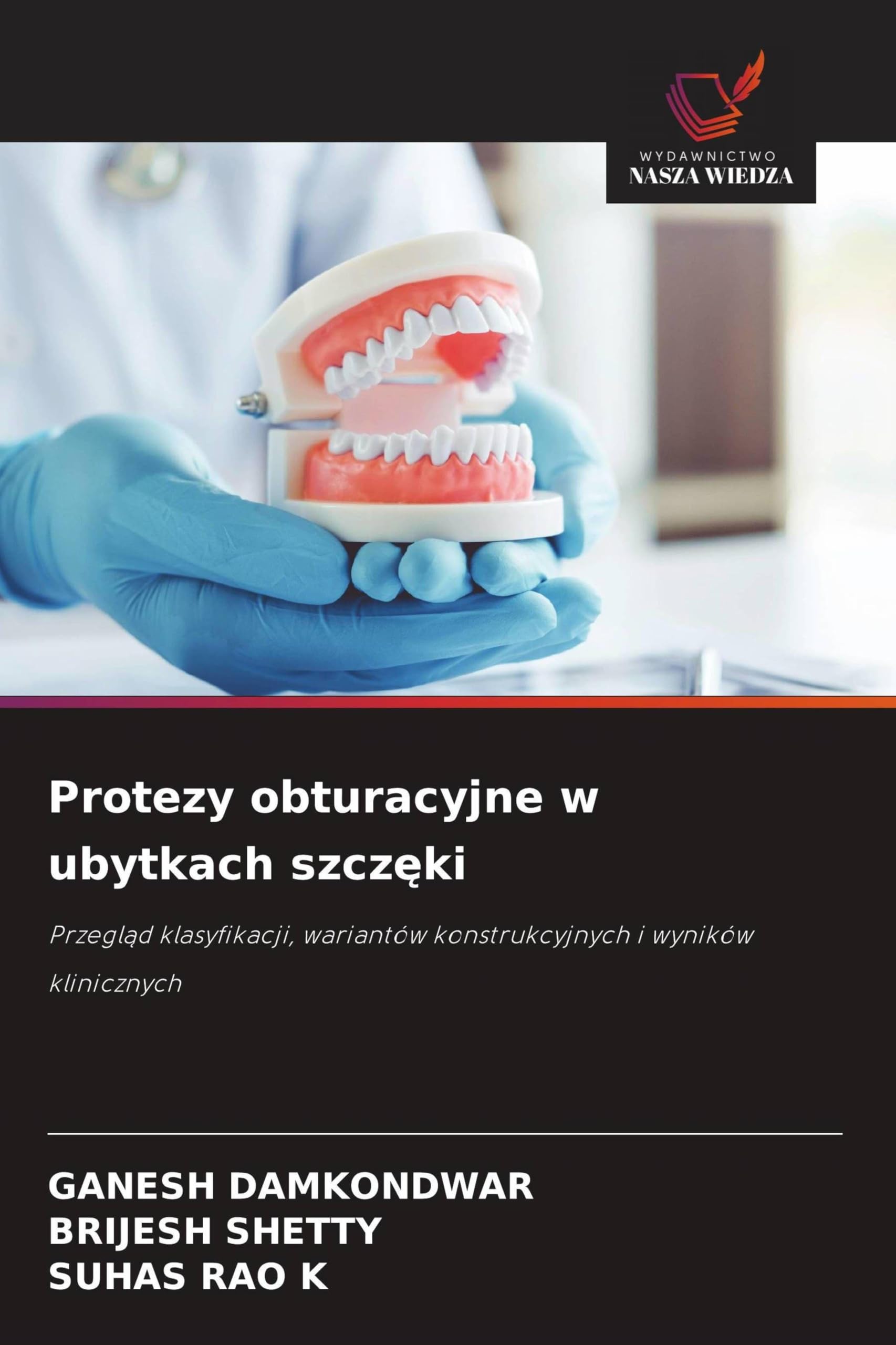 Protezy obturacyjne w ubytkach szczęki: Przegl¿d klasyfikacji, wariantów konstrukcyjnych i wyników klinicznych