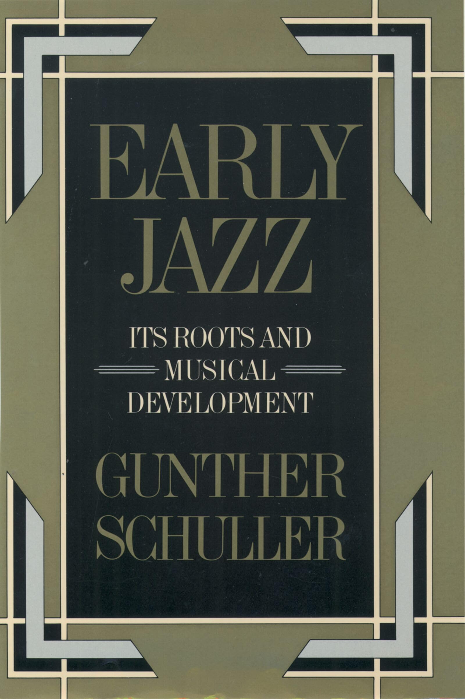 Early Jazz: Its Roots and Musical Development (History of Jazz)