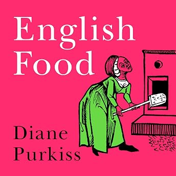 English Food Audiobook by Diane Purkiss episode artwork