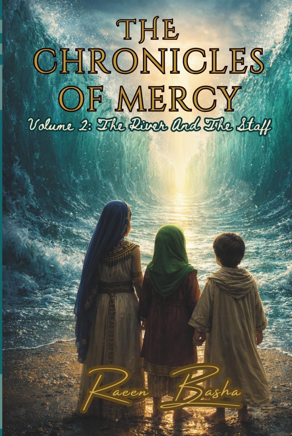 The Chronicles of Mercy: Volume 2 : The River And The Staff