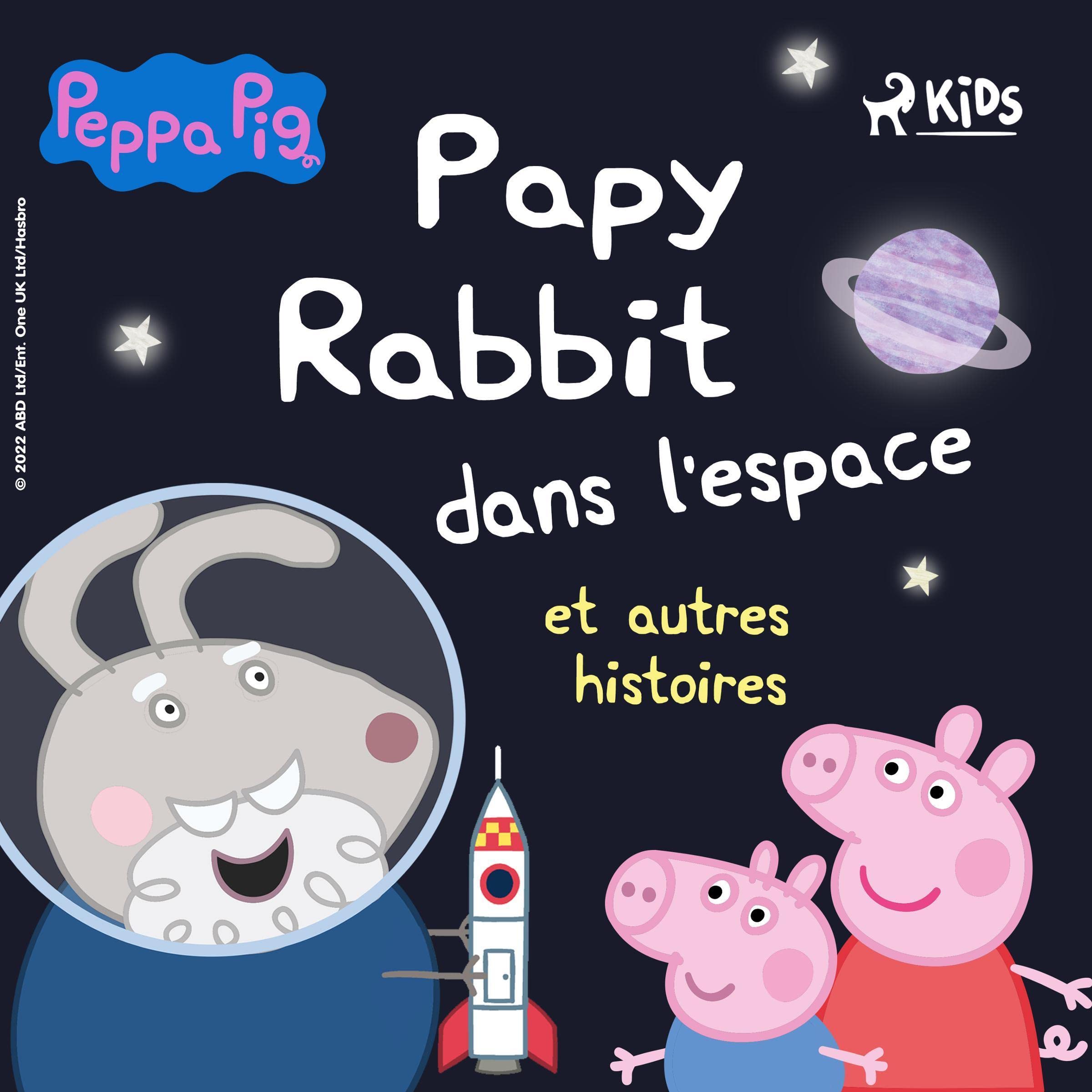 Papy Rabbit dans l'espace et autres histoires