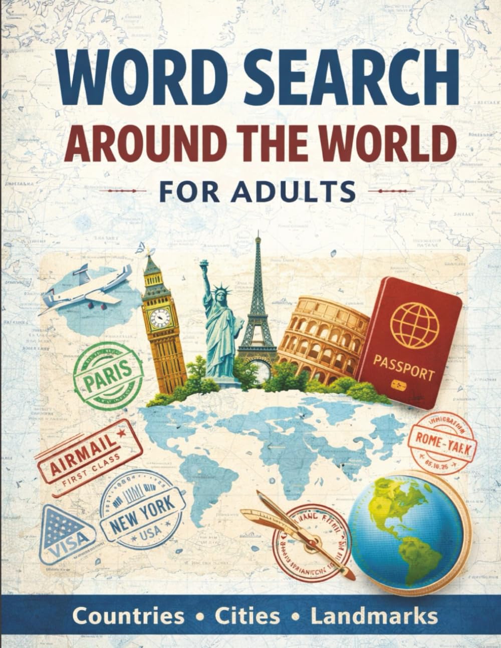 Word Search Around the World for Adults: Relaxing Large Print Puzzles Featuring Countries, Cities, and Famous Landmarks