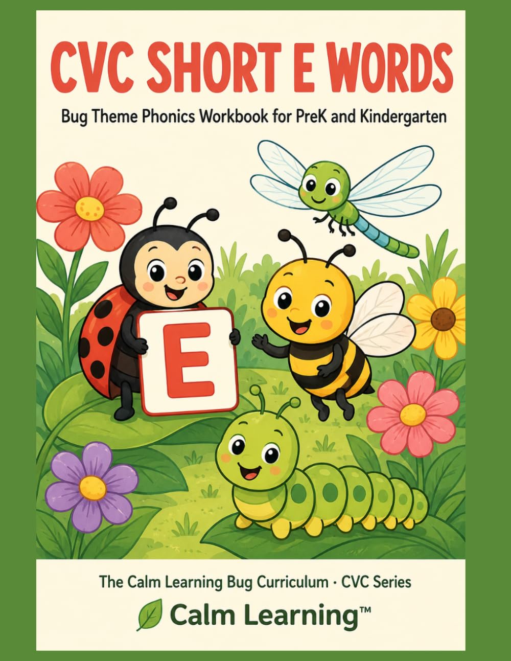 CVC Short E Words: Bug Theme Phonics Workbook for PreK and Kindergarten: Read, Trace, Circle, and Write 21 Short E CVC Words Across 7 Word Families