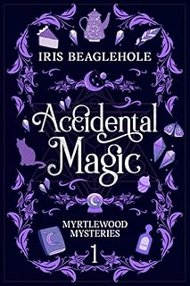 Accidental Magic: Myrtlewood Mysteries Book 1