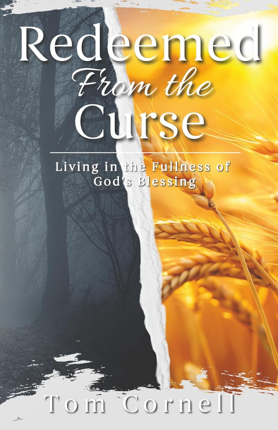 Redeemed from the Curse: Living in the Fullness of God’s Blessing