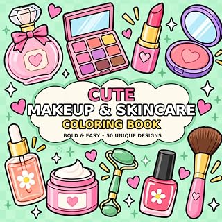 Cute Makeup Skincare Coloring Book: Bold and Easy Beauty and Cosmetics Designs for Adults and Teens A Cozy Self-Care Activity for Relaxation