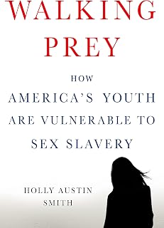 Walking Prey: How America's Youth Are Vulnerable to Sex Slavery
