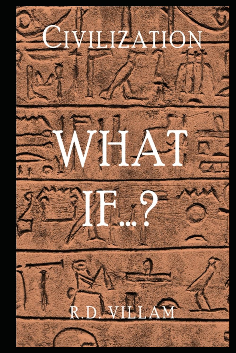 Civilization: What If...?: The Alternate Histories That Could Have Shaped Our World
