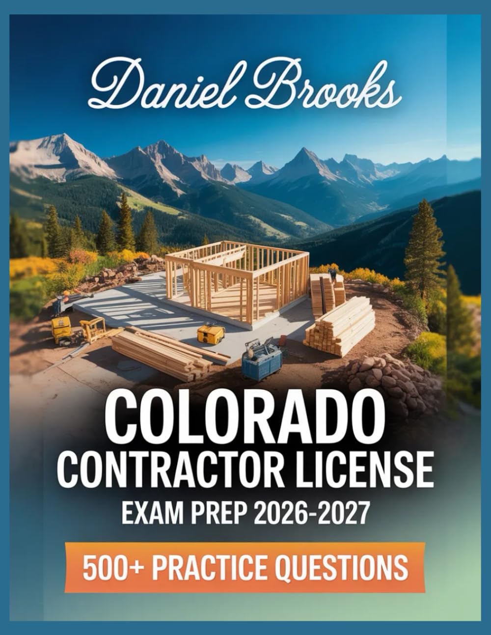 Colorado Contractor License Exam Prep 2026-2027: In-Depth Material Review with Practice Question Set, Complete Answer Keys, and Solutions
