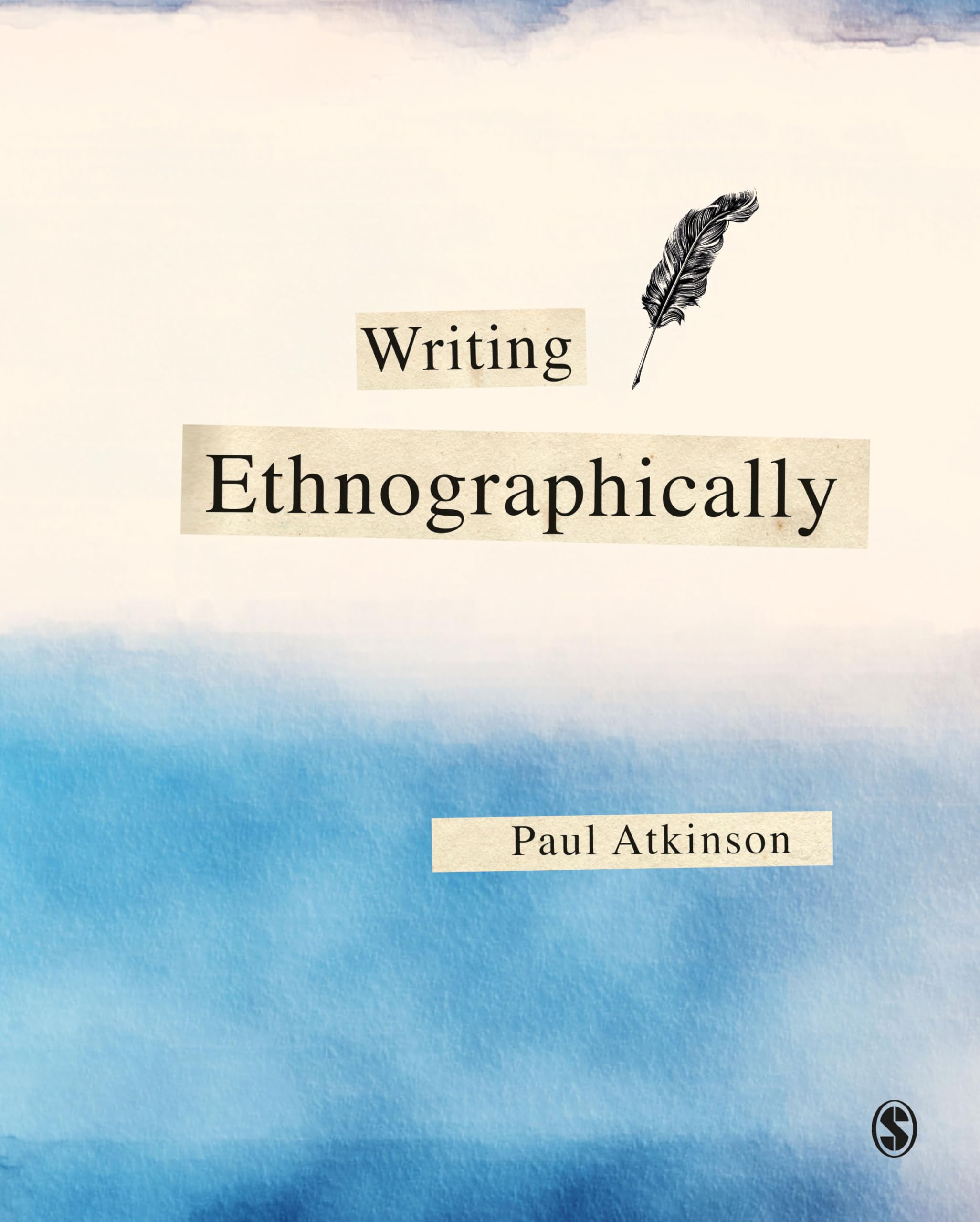 Writing Ethnographically: 1 - Atkinson, Paul
