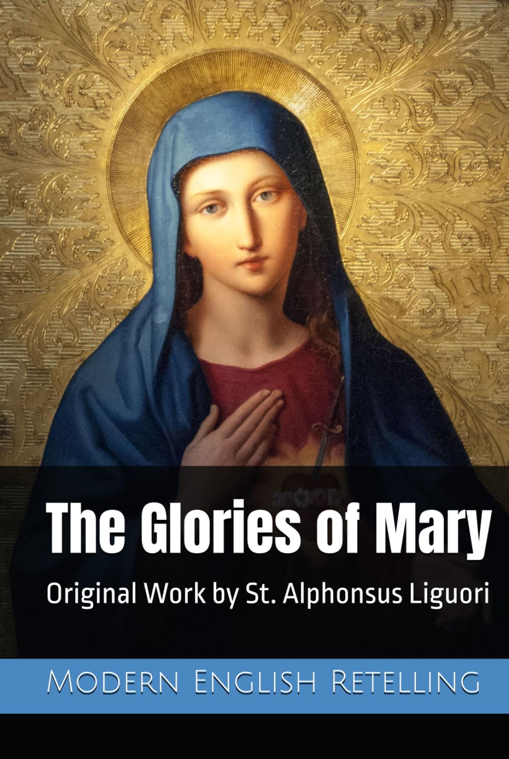 The Glories of Mary: Modern English Retelling