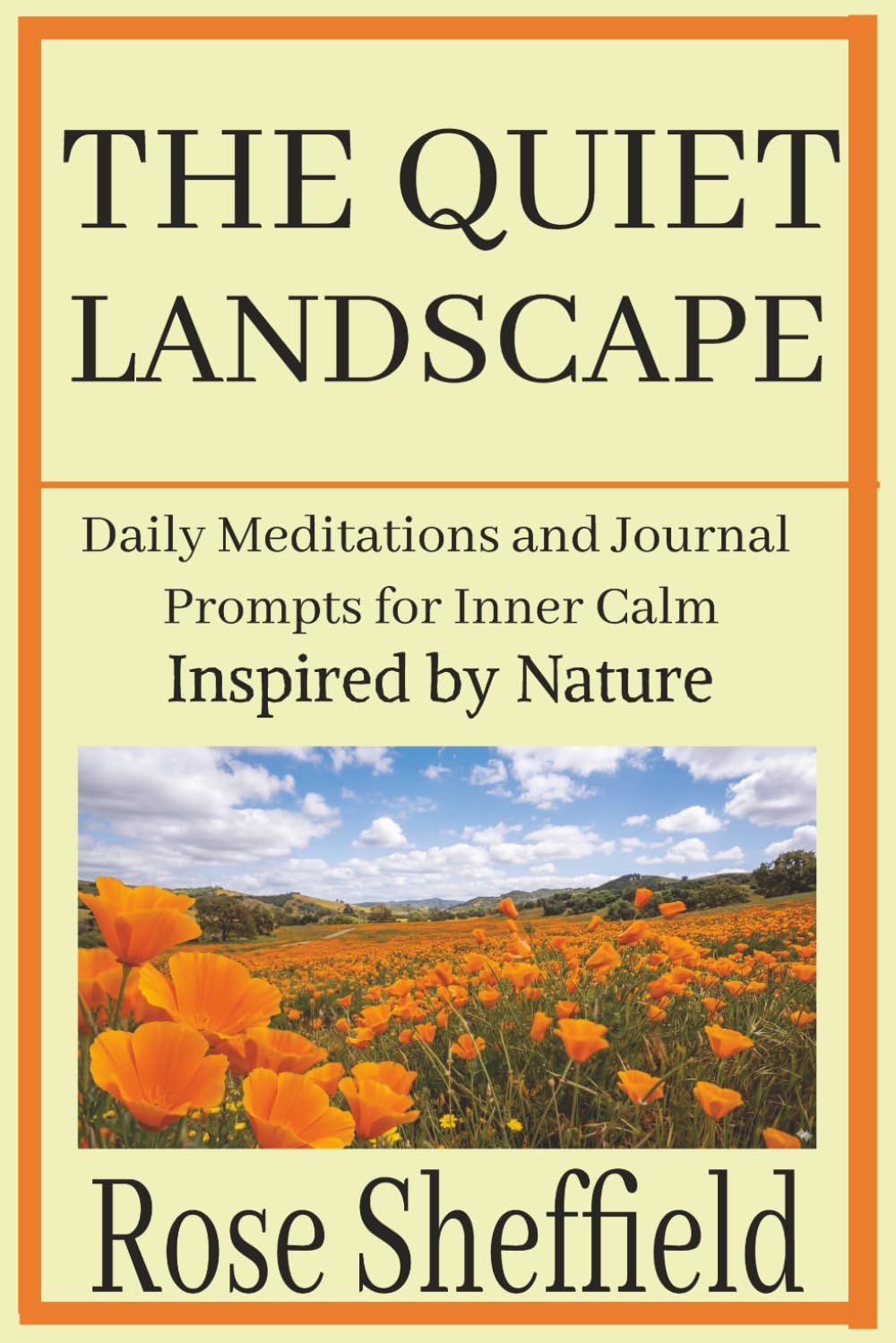THE QUIET LANDSCAPE: Daily Meditations and Journal Prompts for Inner Calm Inspired by Nature