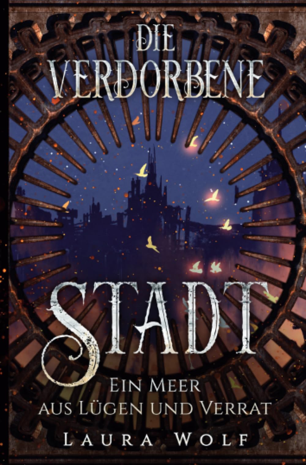 Die verdorbene Stadt: Ein Meer aus Lügen und Verrat