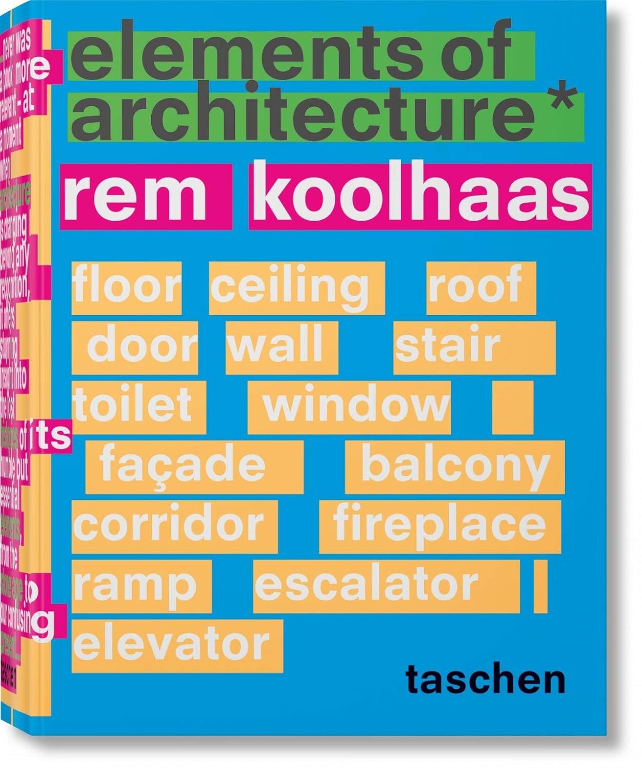 Koolhaas. Elements of Architecture Koolhaas, Rem, Design, Harvard
