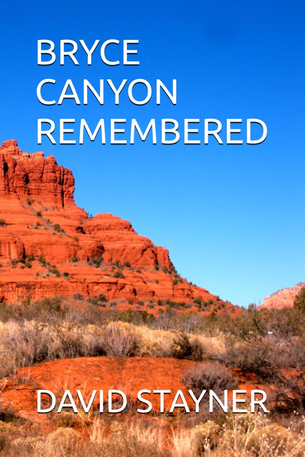 BRYCE CANYON REMEMBERED (National Parks Remembered)