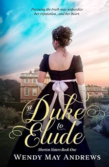 A Duke to Elude Sweet Regency Romance Sherton Sisters