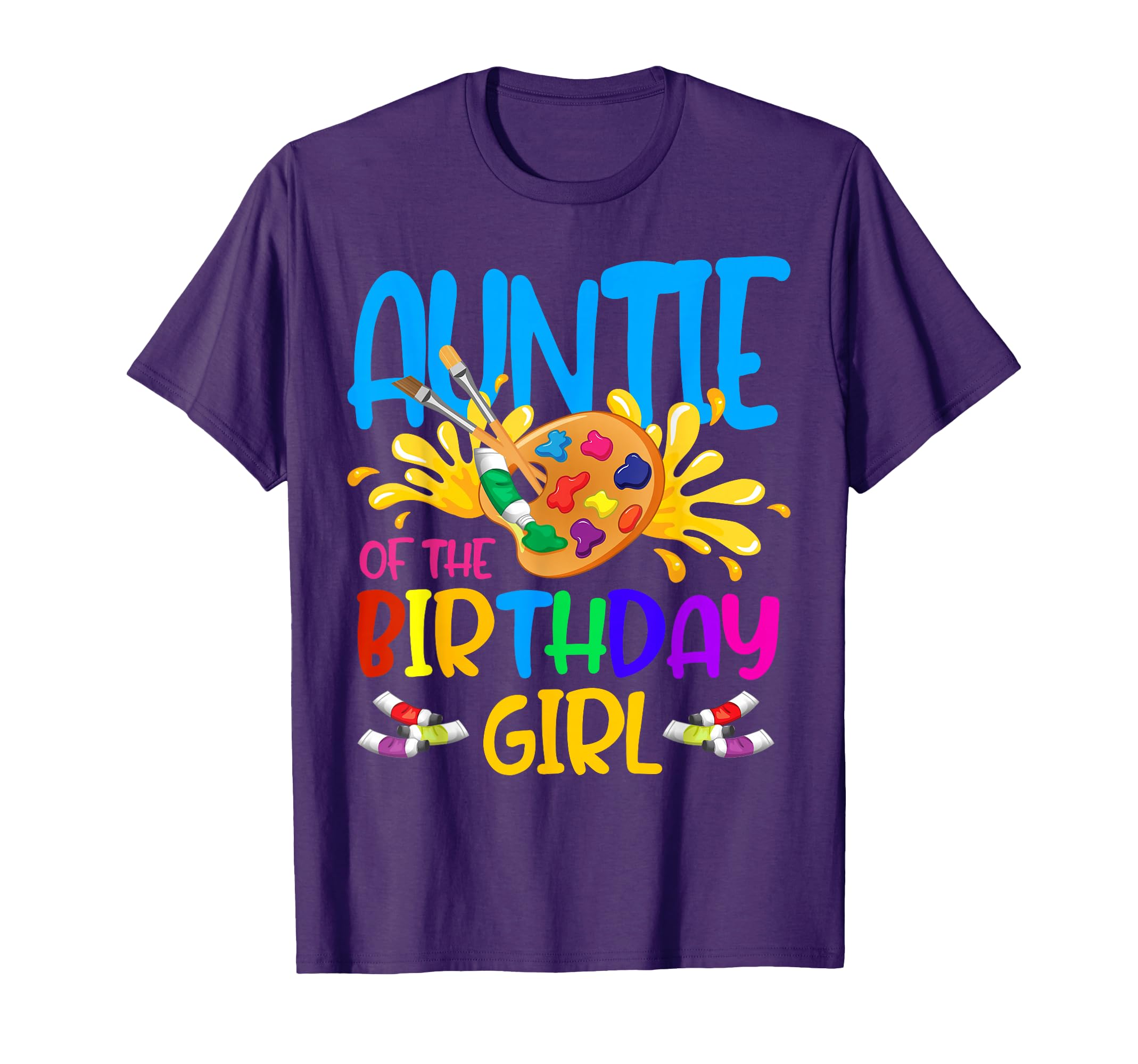 Auntie Of The Birthday Girl Little Artist Paint B-Day Party T-Shirt