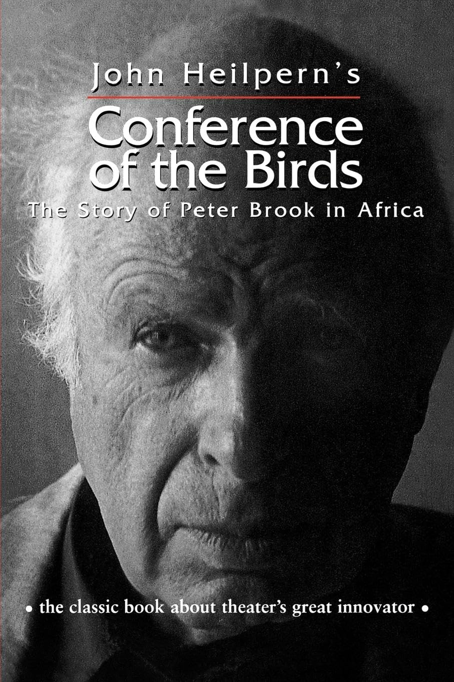 Conference of the Birds: The Story of Peter Brook in Africa (Theatre Arts (Routledge Paperback))