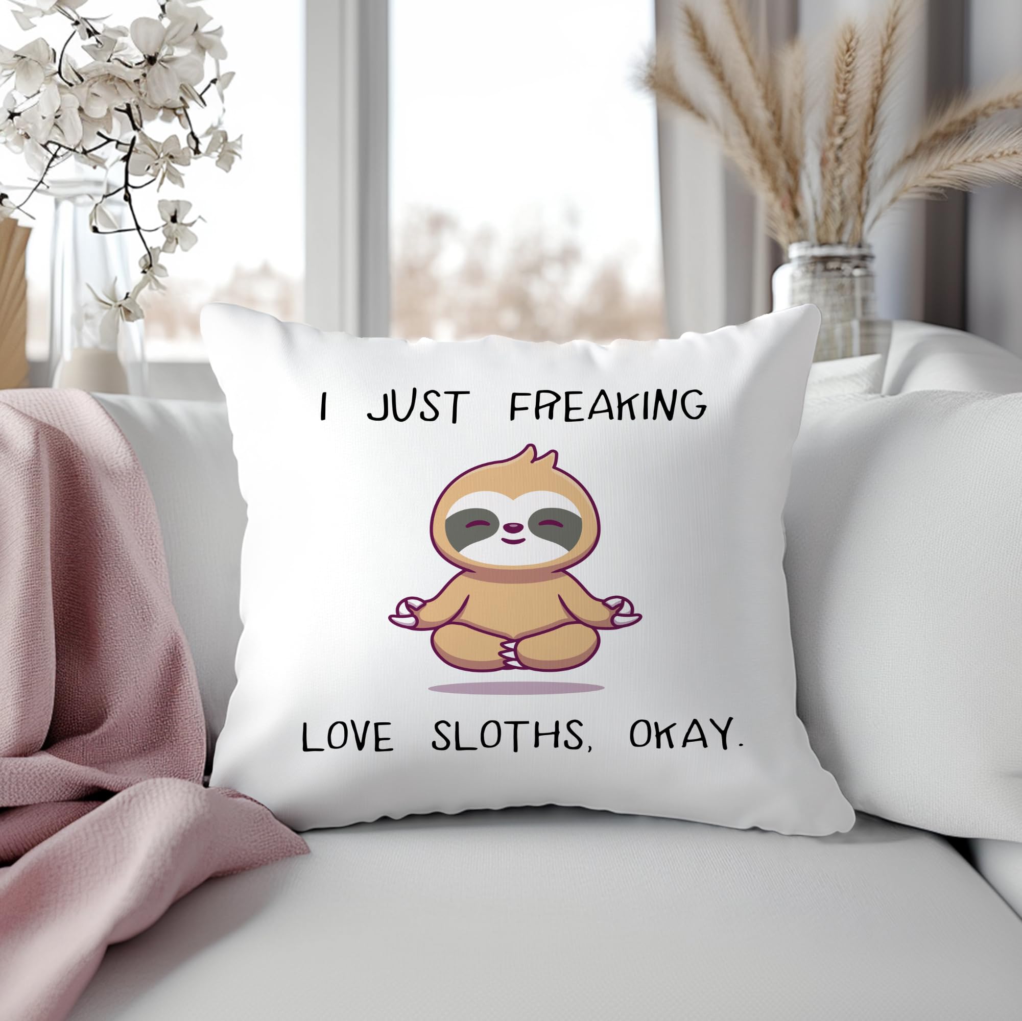 Sloth Lover Gifts Pillow Covers 18x18, Sloth Gifts for Women, I Just Freaking Love Sloths Decorative Throw Pillow Covers Pillowcases