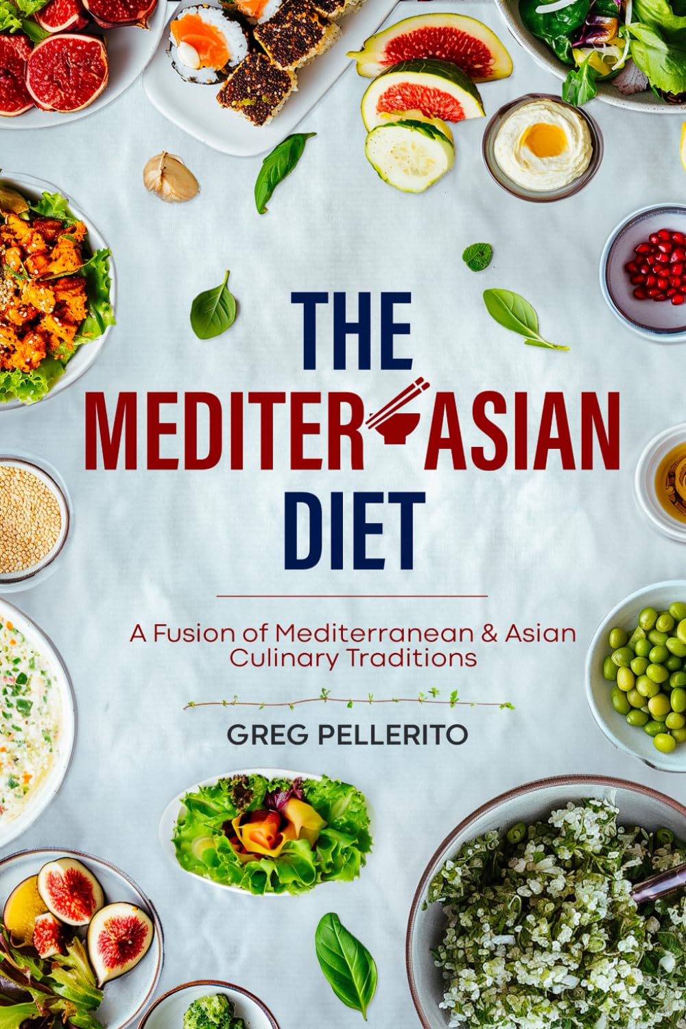 The Mediter-Asian Diet: A Fusion of Mediterranean and Asian Culinary Traditions