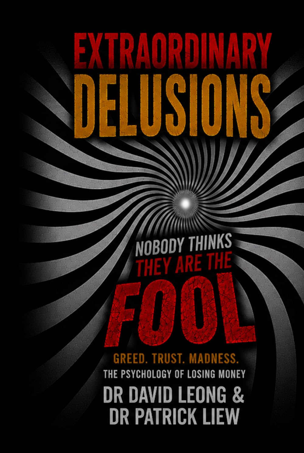 EXTRAORDINARY DELUSIONS: Nobody Thinks They Are the Fool