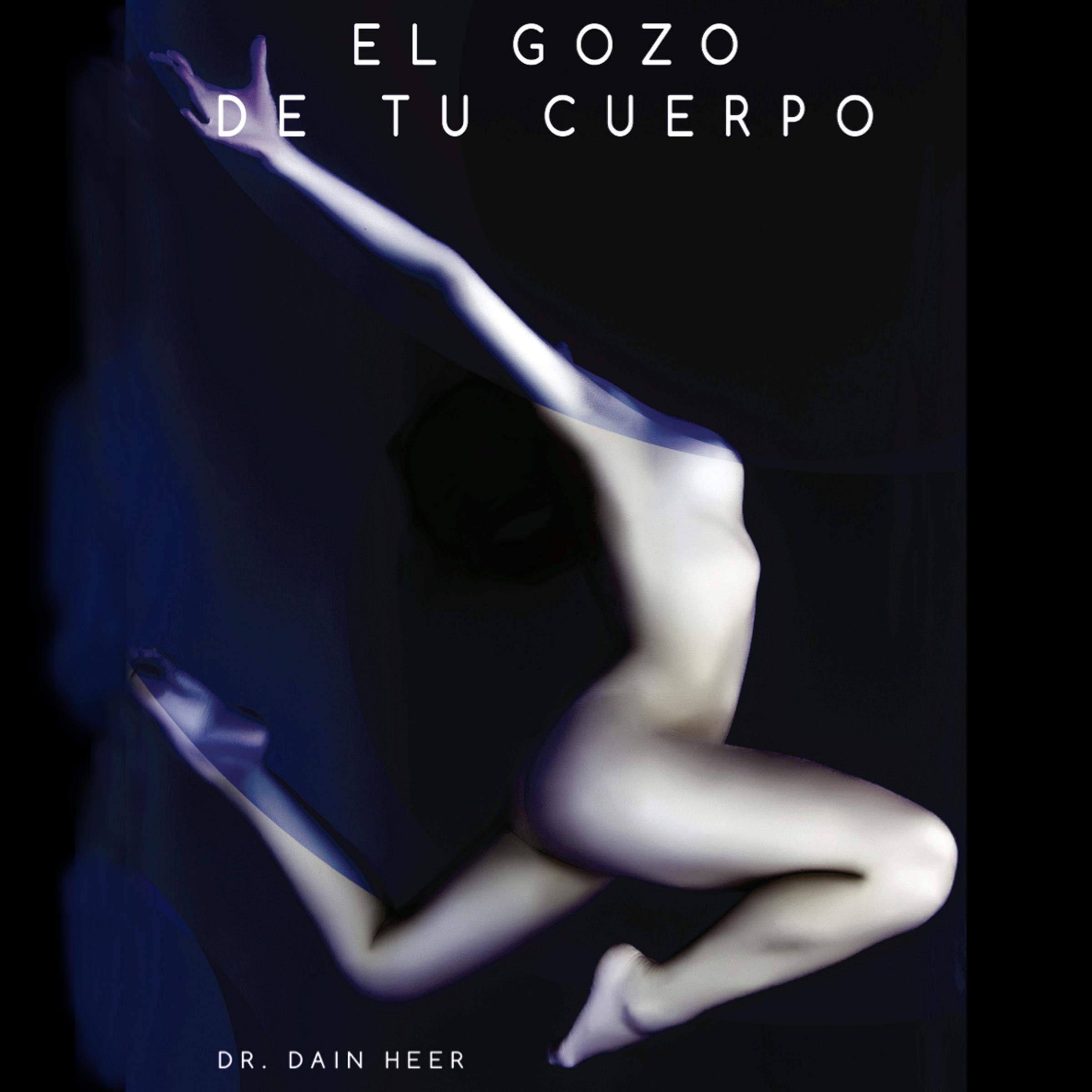 El Gozo De tu Cuerpo [The Joy of Your Body]