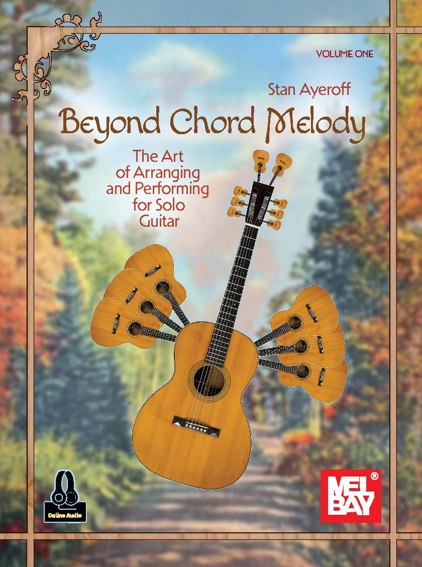 Beyond Chord Melody, Volume One: The Art of Arranging and Performing for Solo Guitar