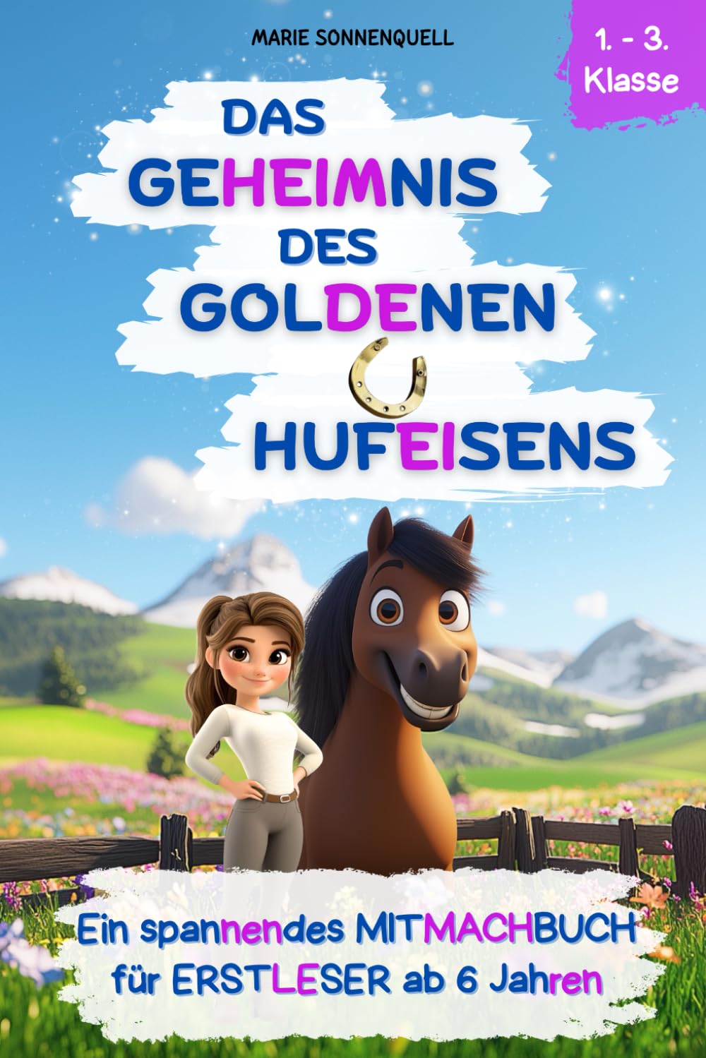 Das Geheimnis des goldenen Hufeisens: Ein spannendes Mitmachbuch für Erstleser ab 6 Jahren