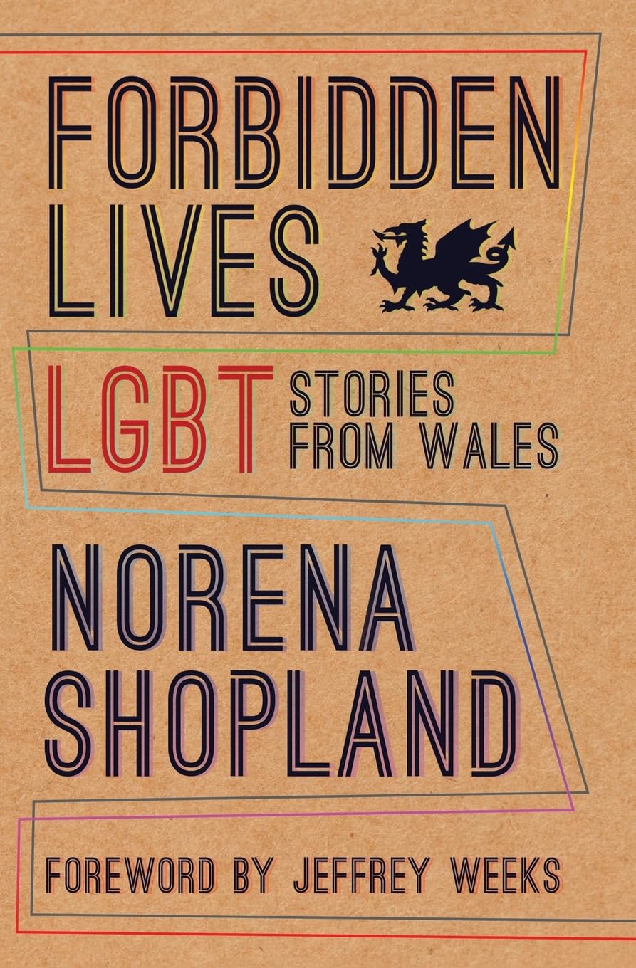 Forbidden Lives: Lesbian, Gay, Bisexual and Transgender Stories from Wales