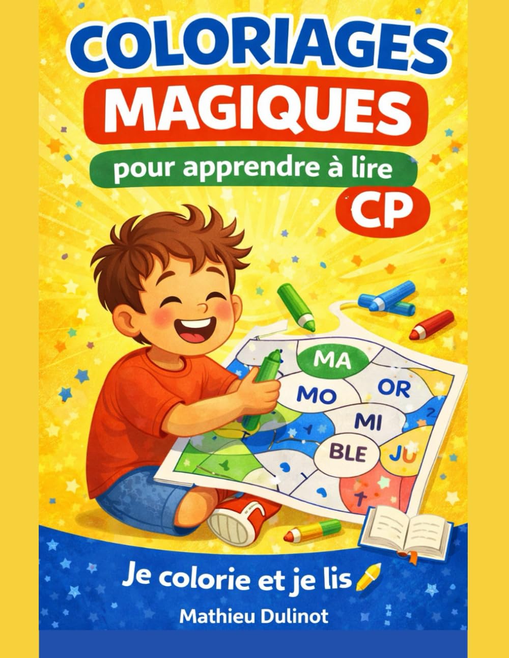 Coloriages magiques pour apprendre à lire en CP: Lecture syllabique ludique – sons, syllabes et mots simples – spécial CP