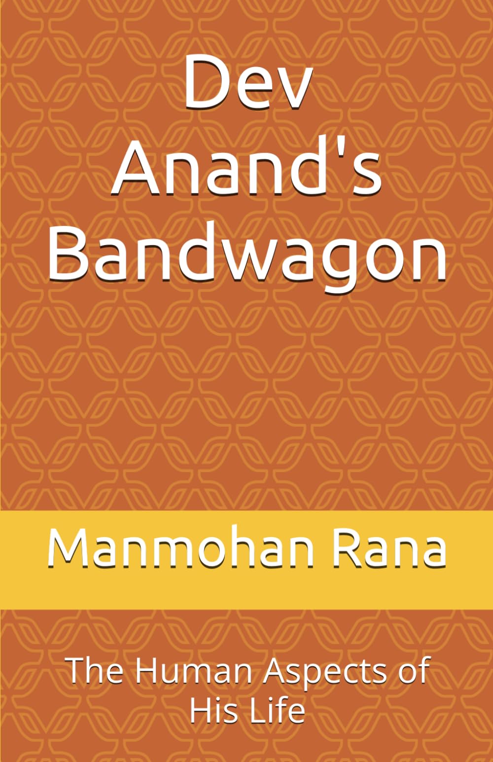 Dev Anand's Bandwagon: The Human Aspects of His Life