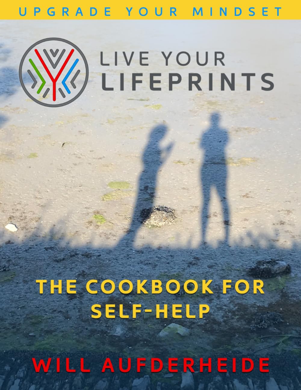 Live Your Lifeprints: Reflect to Grow into Living Your Better Life