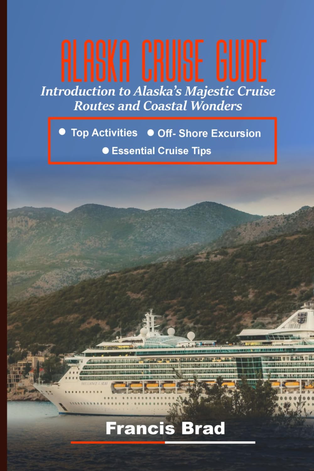 Alaska Cruise Guide: Introduction to Alaska’s Majestic Cruise Routes and Coastal Wonders
