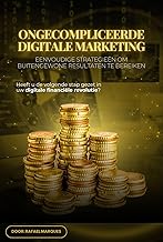 Ongecompliceerde Digitale Marketing: Eenvoudige Strategieën Om Buitengewone Resultaten Te Bereiken