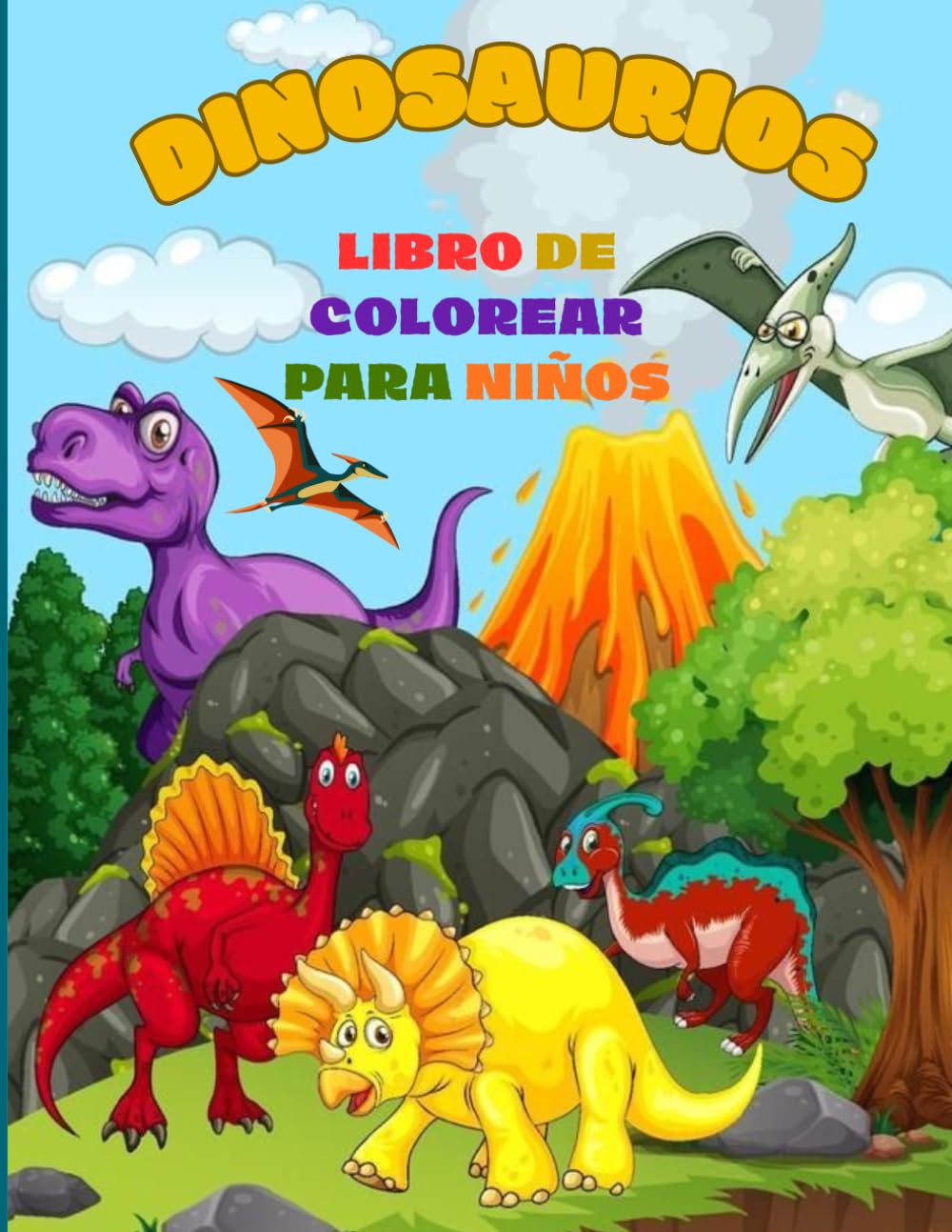 El Gran Libro de Colorear Dinosaurios: Dibujos fáciles de T-Rex, Triceratops y otros dinosaurios para niños de 6 años en adelante