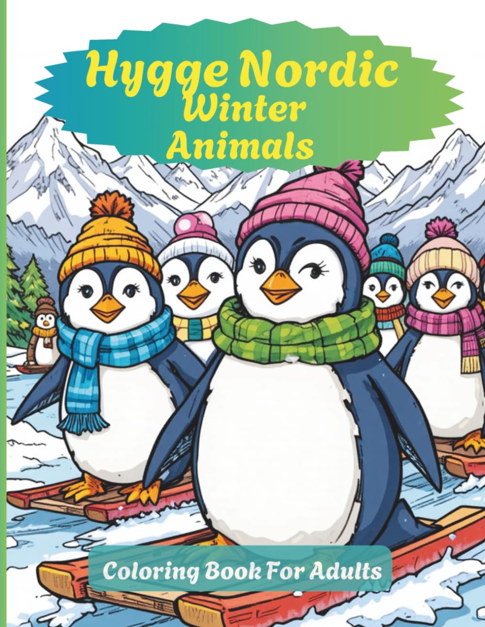 Hygge Nordic Winter Animals Coloring Book For Adults: “A Cozy Nordic Christmas Coloring Book — Featuring Reindeer, Penguins, Foxes, and Woodland ... (Nordic Winter Cozy Coloring Book Series)