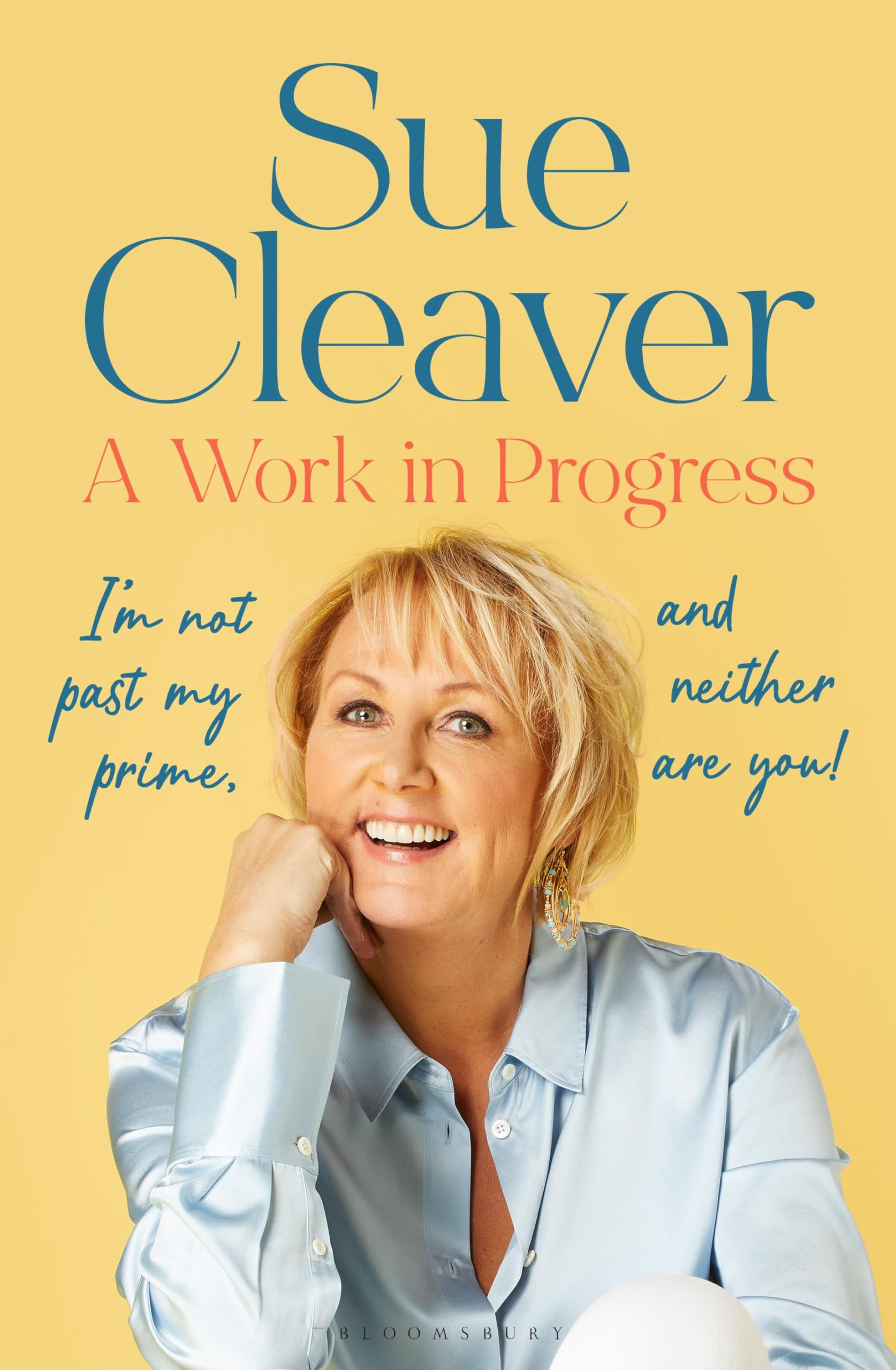 A Work In Progress: ‘I’m not past my prime, and neither are you!’ (Bloomsbury Publishing)