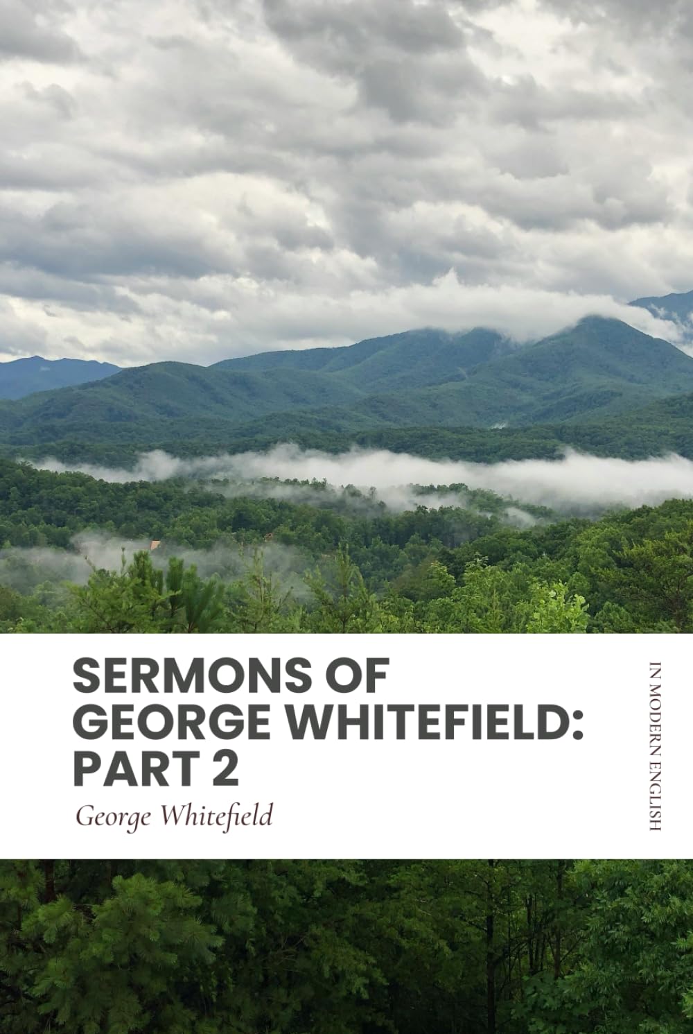 Sermons of George Whitefield: Part 2: Modern, Updated Translation (Easy to Read)