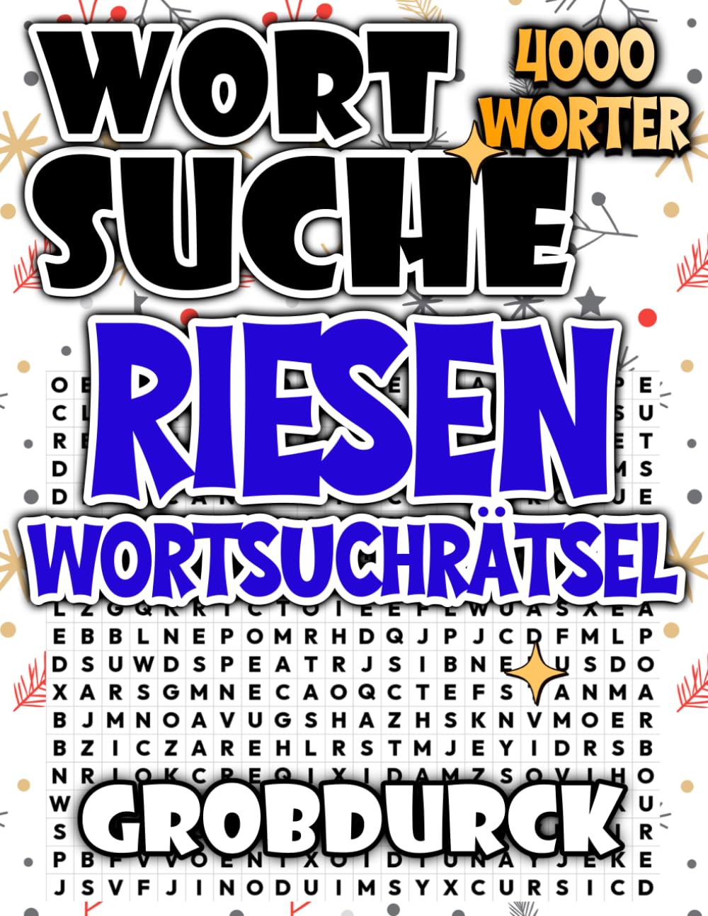 Riesen Wortsuchrätsel: 4000 Großdruck Puzzles für Stundenlangen Spaß