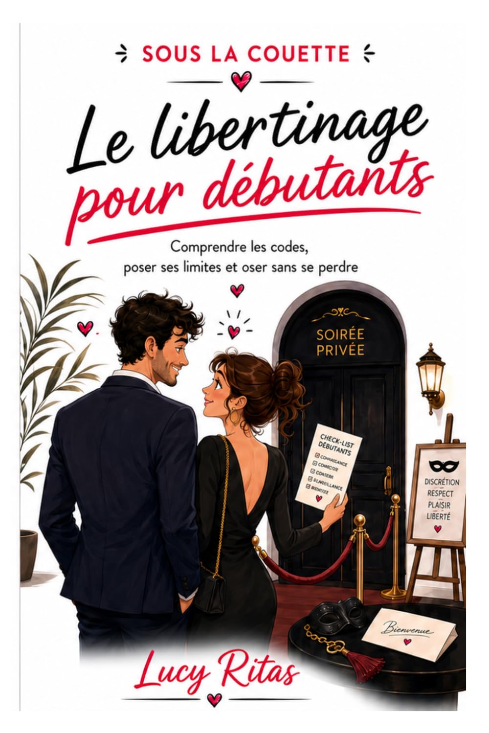 SOUS LA COUETTE : Le libertinage pour débutants: Comprendre les codes, poser ses limites et oser sans se perdre
