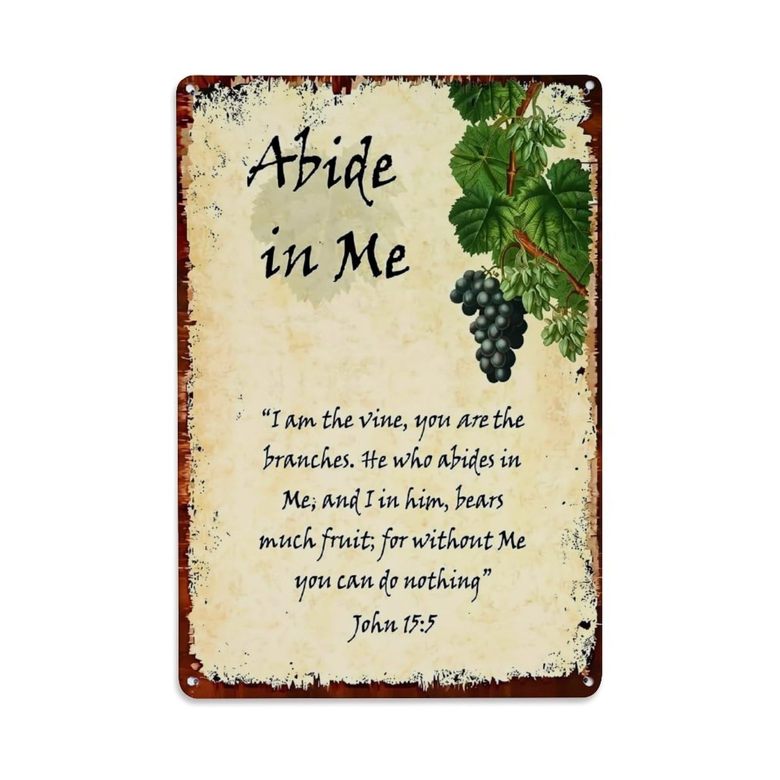 Abide In Me Vine And Grapes Retro Metal Tin Sign, Vintage Decor Art Poster for Bar, Home, Man Cave, Kitchen, Laundry Room Gift 8x12Inch