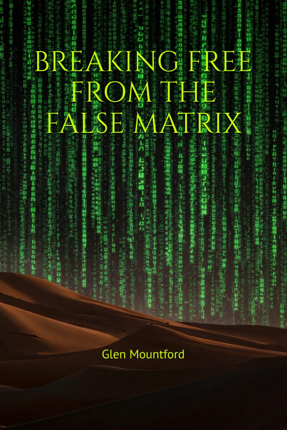 Breaking Free from The False Matrix