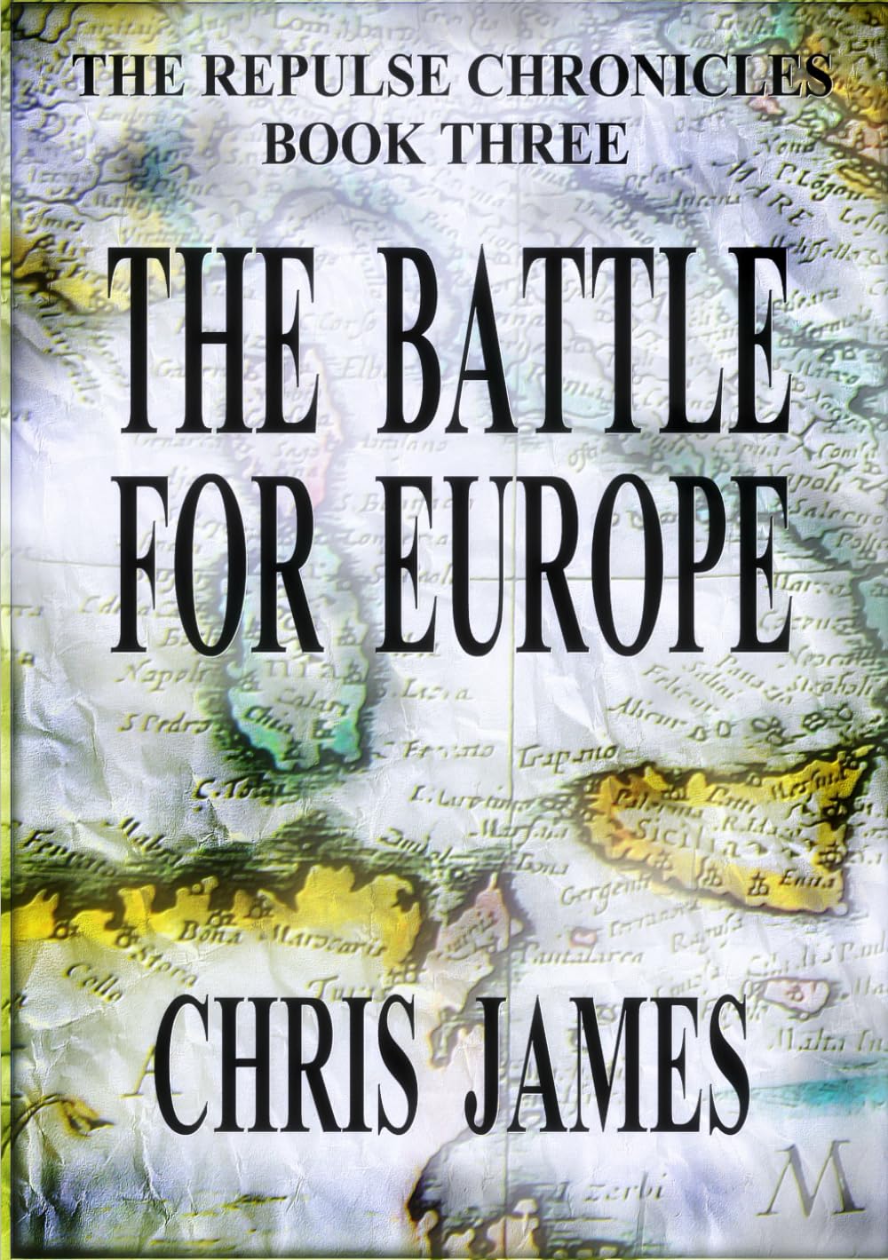 The Battle for Europe: The Repulse Chronicles, Book Three