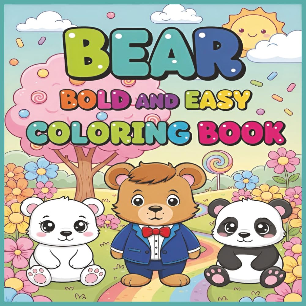 Bear Bold and Easy Coloring Book: +50 Delightful Bear Designs with Bold Outlines Simple & Stress-Free Feline Art for All Ages for Quick and Relaxing Coloring