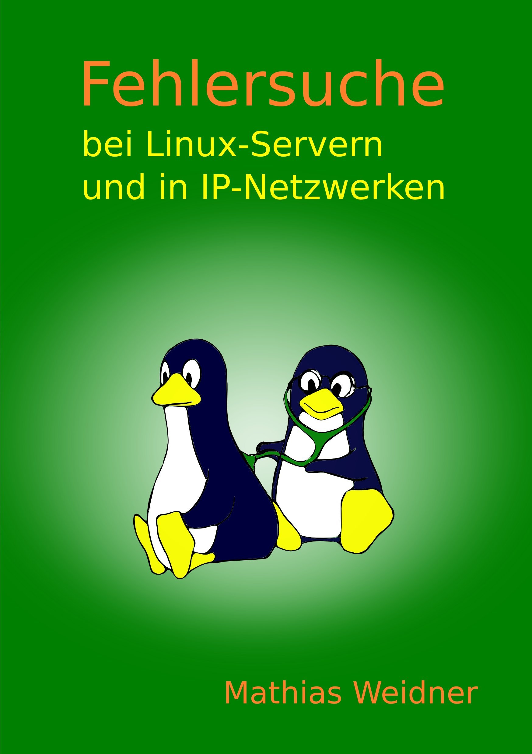Fehlersuche bei Linux Servern und in IP-Netzwerken (German Edition)
