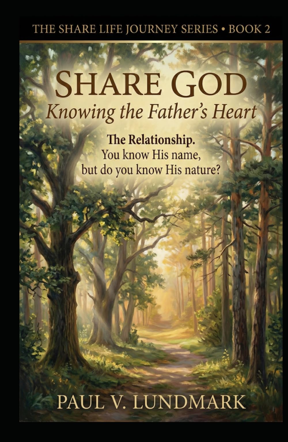 SHARE GOD: KNOWING THE FATHER'S HEART (The Share Life Journey Series)