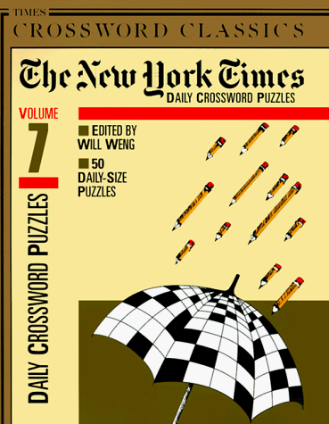 New York Times Daily Crossword Puzzles, Volume 7 (NY Times): Weng, Will ...