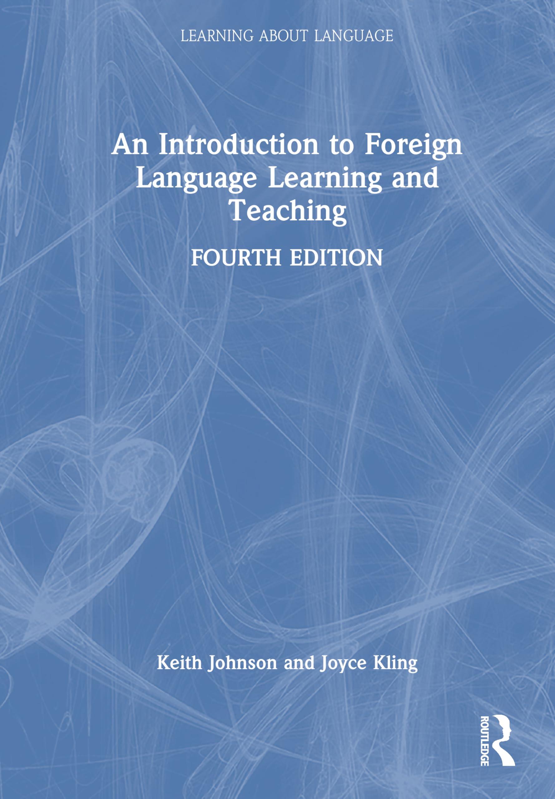 An Introduction to Foreign Language Learning and Teaching (Learning about Language)