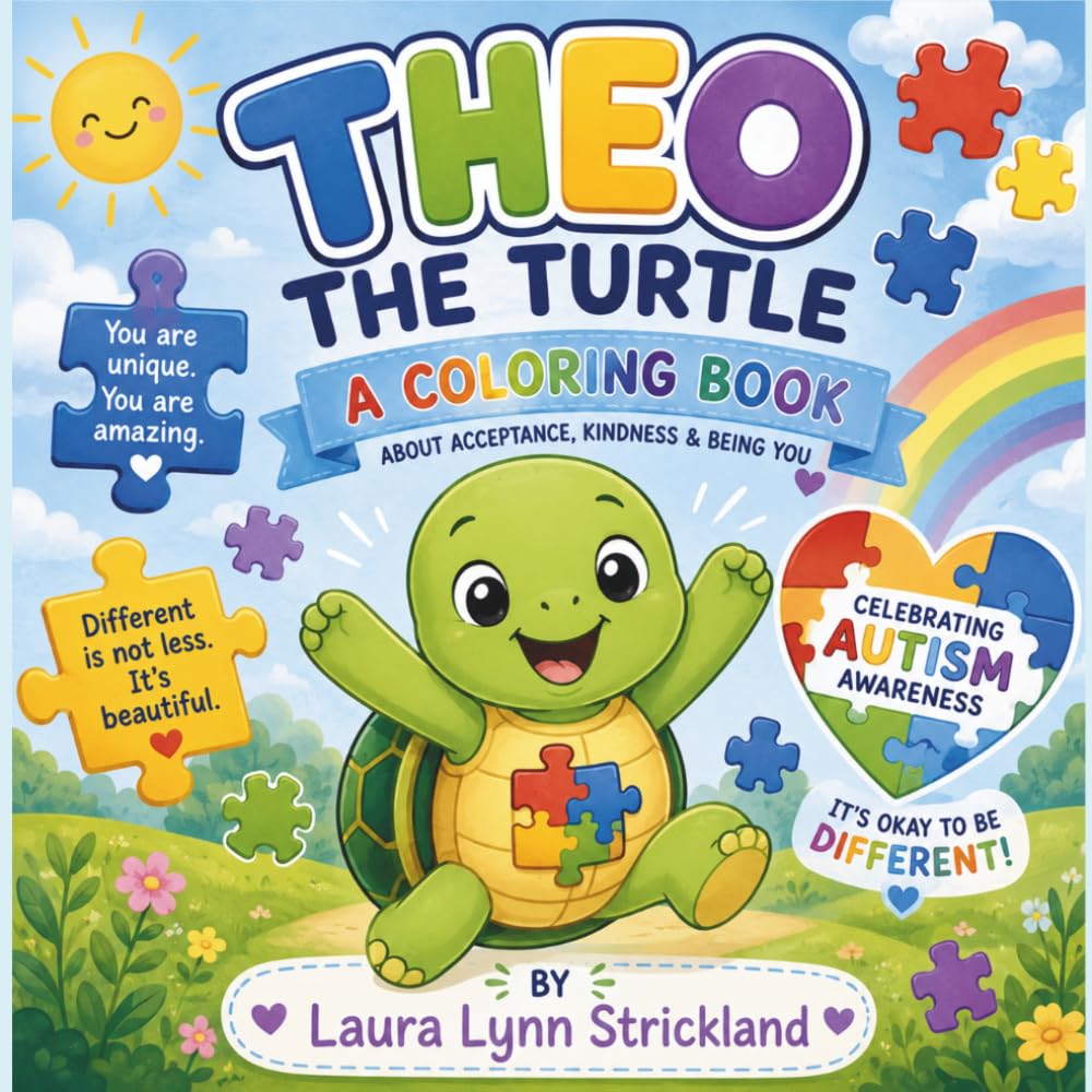 Theo The Turtle Coloring Book: Theo The Turtle An Autism Awareness Coloring Book for Kids About Kindness, Acceptance & Celebrating Differences