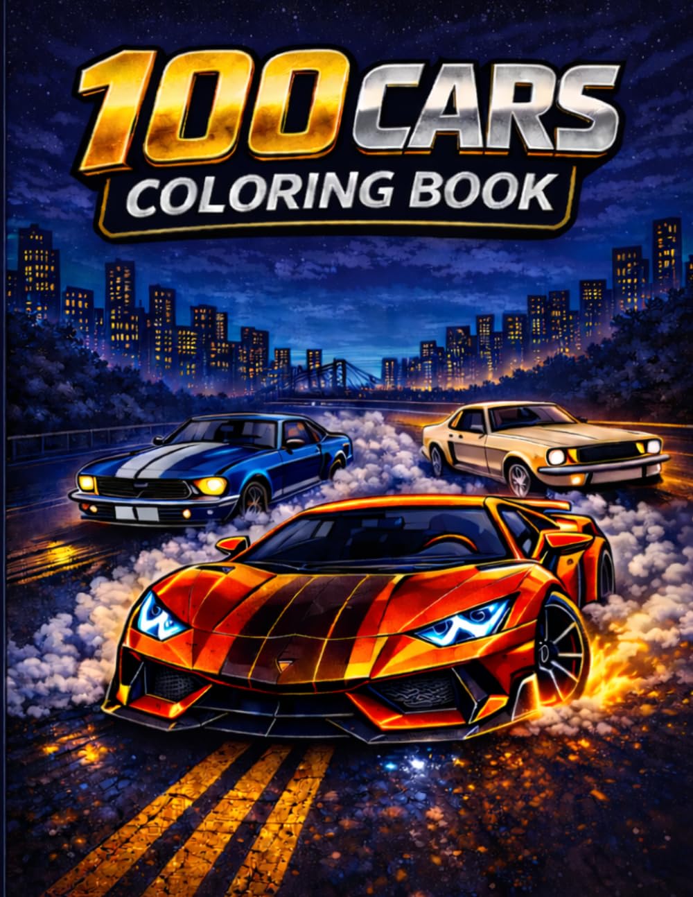100 CARS Coloring Book: The Ultimate Collection of Modern, Classic, Muscle & Performance Cars